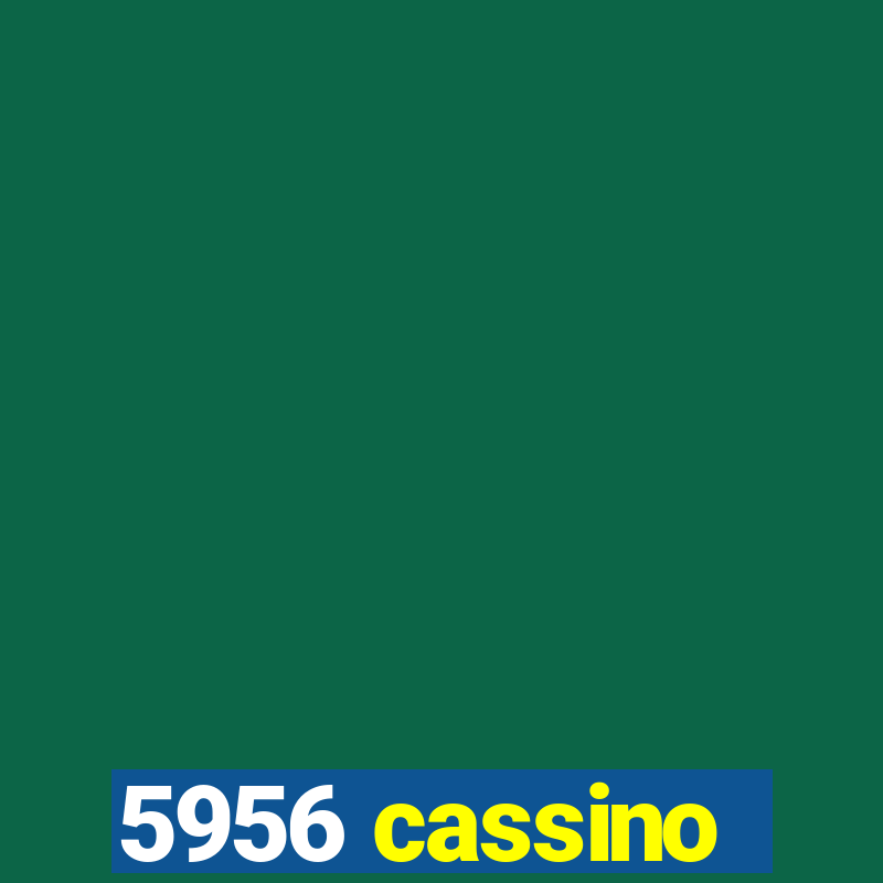 5956 cassino